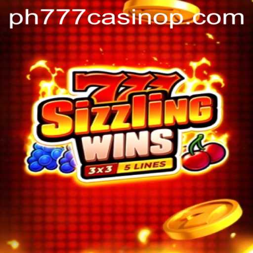 Unveiling 777 Sizzling Wins: A Casino Gaming Experience at PH777 Casino