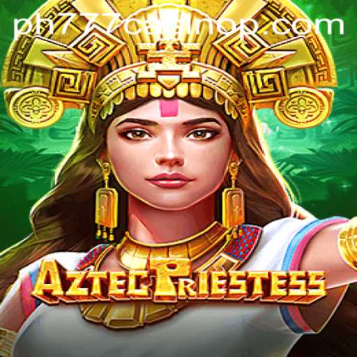Unveiling the Mysteries of AztecPriestess: A Deep Dive into the Enchanting World of Ph777 Casino