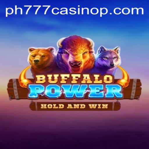 Exploring the Excitement of BuffaloPower in PH777 Casino