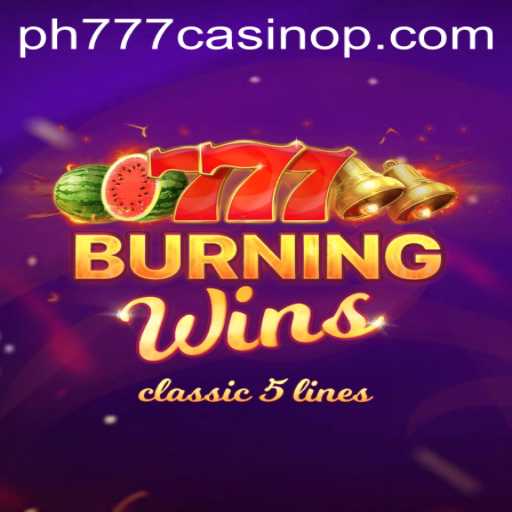 Experience the Excitement of BurningWins at PH777 Casino