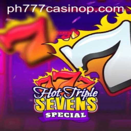 Discover the Excitement of HotTripleSevensSpecial at PH777 Casino